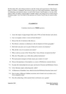 SPECIMEN PAPER  [In December 2012, the College decided to alter the format and requirements of the Classics papers, as follows: Candidates who answer at least two of the starred questions, which relate to archaeology and