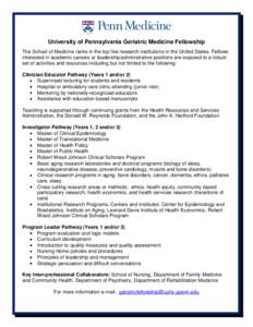 University of Pennsylvania Geriatric Medicine Fellowship The School of Medicine ranks in the top five research institutions in the United States. Fellows interested in academic careers or leadership/administrative positi
