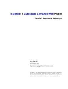c-Mantic: a Cytoscape Semantic Web Plugin Tutorial: Reactome Pathways Version 1.1 December 2011 http://www.epa.gov/ncct/v-liver/c-mantic
