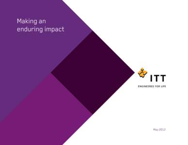 Making an enduring impact May 2012  ITT partners with customers in growing end markets