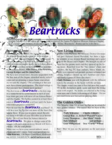 Beartracks Alumni Newsletter dedicated to all the men and women of the Sigma Phi Epsilon Missouri Gamma Chapter and named in memory of our enthusiastic brother Wilbur “Beartracks” Burton and his wife Daisy Inaugural 
