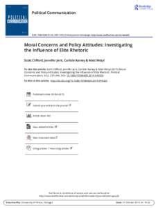 Political Communication  ISSN: PrintOnline) Journal homepage: http://www.tandfonline.com/loi/upcp20 Moral Concerns and Policy Attitudes: Investigating the Influence of Elite Rhetoric