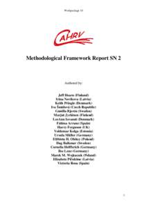 Workpackage 10  Methodological Framework Report SN 2 Authored by: Jeff Hearn (Finland)