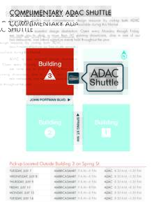 COMPLIMENTARY ADAC SHUTTLE Discover the South’s most comprehensive design resource by visiting both ADAC and AmericasMart via our free shuttle service, available during this Market. ADAC is your essential design destin