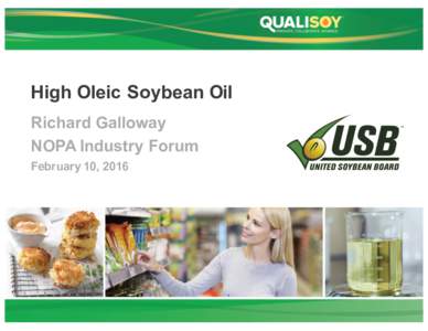 High  Oleic  Soybean  Oil Richard  Galloway   NOPA  Industry  Forum February  10,  2016  HOS  Acreage  Projections