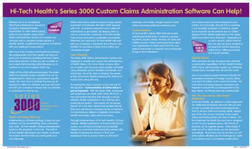 Hi-Tech Health’s Series 3000 Custom Claims Administration Software Can Help! Whether you’re an established Third Party Administrator, Insurance HIPAA Company, Preferred Provider Compliant