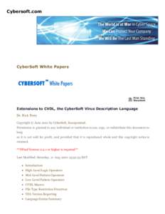 Cybersoft.com  CyberSoft White Papers Extensions to CVDL, the CyberSoft Virus Description Language Dr. Rick Perry