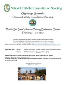 Organizing a Successful Diocesan Catholic Committee on Scouting Florida Sea Base Volunteer Training Conference Center February 21—25, 2017 Learn how to organize a successful Diocesan Catholic Committee on Scouting.