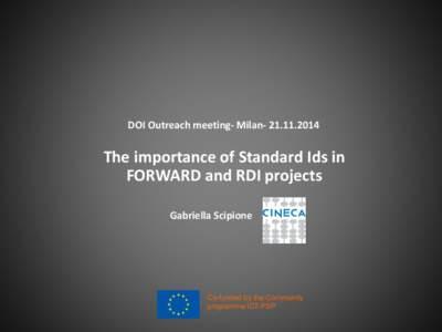 DOI Outreach meeting- MilanThe importance of Standard Ids in FORWARD and RDI projects Gabriella Scipione