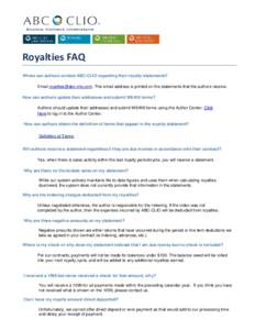 Royalties FAQ Where can authors contact ABC-CLIO regarding their royalty statements? Email . This email address is printed on the statements that the authors receive. How can authors update their ad
