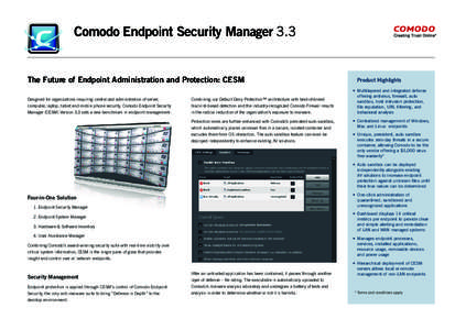 Comodo Endpoint Security Manager 3.3  The Future of Endpoint Administration and Protection: CESM Designed for organizations requiring centralized administration of server, computer, laptop, tablet and mobile phone securi