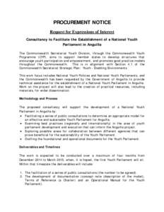 PROCUREMENT NOTICE Request for Expressions of Interest Consultancy to Facilitate the Establishment of a National Youth Parliament in Anguilla The Commonwealth Secretariat Youth Division, through the Commonwealth Youth Pr
