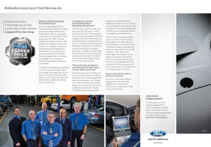 Nobody knows your Ford like we do  Quality and value. Two things you can be certain about with myFord Capped Price Servicing.