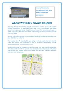 Waverley Private HospitalBlackburn Road, Mount Waverly, Victoria, 0522  About Waverley Private Hospital