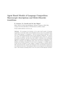 Agent Based Models of Language Competition: Macroscopic descriptions and Order-Disorder transitions F. Vazquez, X. Castell´ o and M. San Miguel IFISC, Institut de F´ısica Interdisciplin`aria i Sistemes Complexos (CSIC