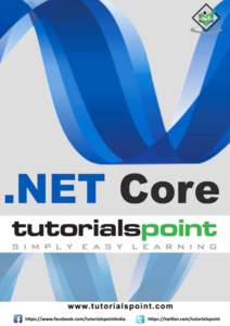 .NET Core  About the Tutorial .NET Core is the latest general purpose development platform maintained by Microsoft. It works across different platforms and has been redesigned in a way that makes .NET fast, flexible and