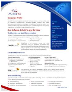 Corporate Profile AgreeYa Solutions is a global provider of software, solutions, and services focused on deploying business-driven, technology-enabled solutions that create next-generation competitive advantages for cust