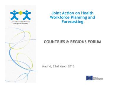 Joint Action on Health Workforce Planning and Forecasting COUNTRIES & REGIONS FORUM