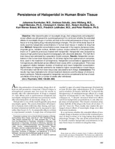 Persistence of Haloperidol in Human Brain Tissue Johannes Kornhuber, M.D., Andreas Schultz, Jens Wiltfang, M.D., Ingolf Meineke, Ph.D., Christoph H. Gleiter, M.D., Robert Zöchling, M.D., Karl-Werner Boissl, M.D., Friedr