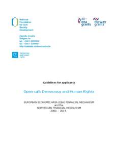 Guidelines for applicants  Open call: Democracy and Human Rights EUROPEAN ECONOMIC AREA (EEA) FINANCIAL MECHANISM and the NORWEGIAN FINANCIAL MECHANISM