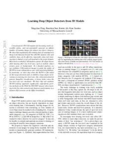 Learning Deep Object Detectors from 3D Models Xingchao Peng, Baochen Sun, Karim Ali, Kate Saenko University of Massachusetts Lowell arXiv:1412.7122v4 [cs.CV] 12 Oct 2015