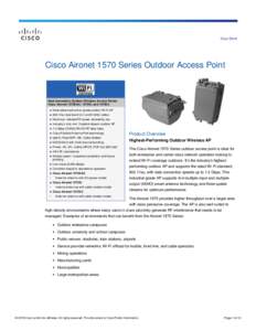 Data Sheet  Cisco Aironet 1570 Series Outdoor Access Point Next-Generation Outdoor Wireless Access Points: Cisco Aironet 1572EAC, 1572IC, and 1572EC