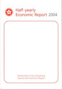 HALF-YEARLY ECONOMIC REPORT 2004 ECONOMIC ANALYSIS DIVISION ECONOMIC ANALYSIS AND BUSINESS FACILITATION UNIT FINANCIAL SECRETARY’S OFFICE