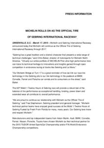 PRESS INFORMATION  MICHELIN ROLLS ON AS THE OFFICIAL TIRE OF SEBRING INTERNATIONAL RACEWAY GREENVILLE, S.C. - March 17, 2015 – Michelin and Sebring International Raceway announced today that Michelin will continue as t