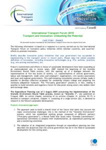 International Transport Forum 2010 Transport and Innovation: Unleashing the Potential CASE STUDY – FRANCE This document has been translated by the International Transport Forum from the original French text  The follow