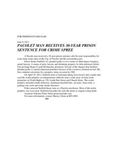 FOR IMMEDIATE RELEASE June 9, 2011 PACOLET MAN RECEIVES 30-YEAR PRISON SENTENCE FOR CRIME SPREE A Pacolet man received a 30-year prison sentence after he took responsibility for