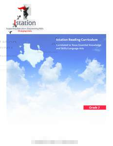 Supporting Educators. Empowering Kids. Changing Lives. Istation Reading Curriculum Correlated to Texas Essential Knowledge and Skills/Language Arts