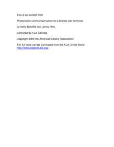 This is an excerpt from Preservation and Conservation for Libraries and Archives by Nelly Balloffet and Jenny Hille, published by ALA Editions. Copyright 2004 the American Library Association. The full work can be purcha
