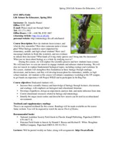 Spring 2014 Life Science for Educators, 1 of 5 ENY 3007c/5160c Life Science for Educators, Spring 2014 Instructor: Dr. Jennifer Hamel Office: ENY 2007 E-mail: Please email me through Sakai!