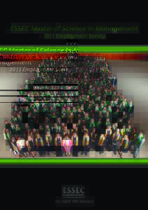 ESSEC Master of Science in Management 2011 Employment Survey You have the answer Since its founding in 1907, ESSEC has been developing a unique learning model based upon its strong identity and core values: innovation,