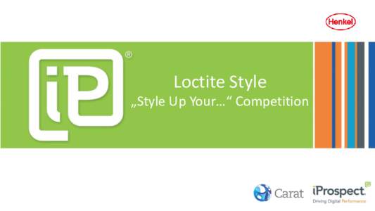 Loctite Style „Style Up Your…“ Competition Blogger Kooperationen – Henkel als Vorreiter  Driving Digital Performance
