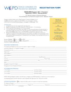 REGISTRATION FORM DEADLINES: August 2, 2013 – Presenters September 16, 2013 – Non-presenters 10th World Congress on Preventive Dentistry Novotel Budapest City Hotel and Congress Centre · Budapest, Hungary Hungarian 