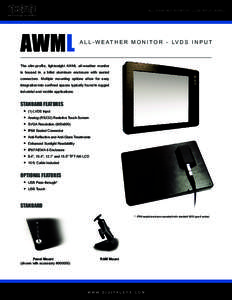 ALL-WEATHER MONITOR - LVDS INPUT (AWML)  AWML A L L - W E AT H E R M O N I T O R - LV D S I N P U T