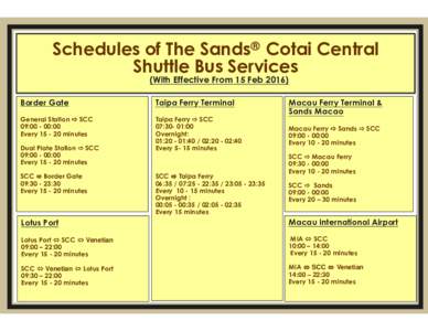Schedules of The Sands® Cotai Central Shuttle Bus Services (With Effective From 15 FebBorder Gate  Taipa Ferry Terminal