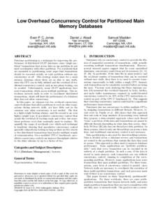 Low Overhead Concurrency Control for Partitioned Main Memory Databases Evan P. C. Jones Daniel J. Abadi