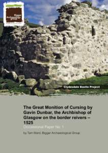 Clydesdale Bastle Project  The Great Monition of Cursing by Gavin Dunbar, the Archbishop of Glasgow on the border reivers – 1525