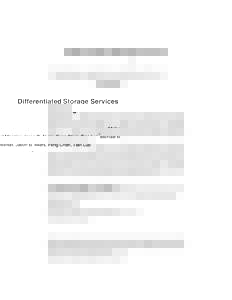 Differentiated Storage Services ∗ Michael Mesnier, Jason B. Akers, Feng Chen, Tian Luo Intel Corporation Hillsboro, OR