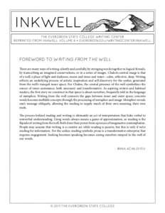 inkwell the evergreen state college writing center reprinted from inkwell volume 6 • evergreen.edu/writingcenter/inkwell foreword to writing from the well There are many ways of writing: silently and carefully, by stri