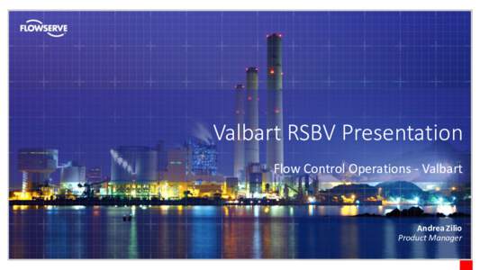 Valbart RSBV Presentation Flow Control Operations - Valbart Andrea Zilio Product Manager