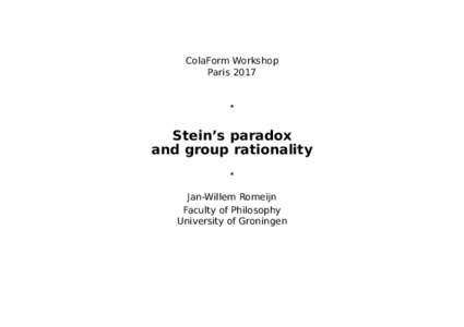 ColaForm Workshop Paris 2017 ? Stein’s paradox and group rationality