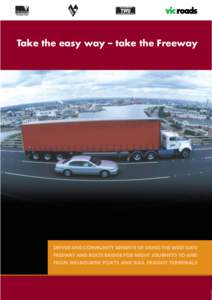 VIC/TAS BRANCH  OUR MEMBERS COME FIRST Take the easy way – take the Freeway
