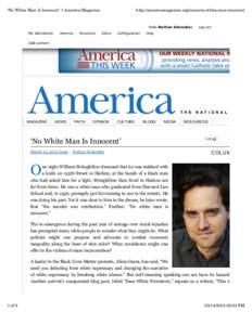 ‘No White Man Is Innocent’ | America Magazine  http://americamagazine.org/issue/no-white-man-innocent Hello Nathan Schneider My Workbench