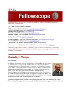 THE ELECTRONIC NEWSLETTER FOR ALL MEMBERS OF THE AIA COLLEGE OF FELLOWS ISSUEDecember 2014 AIA College of Fellows Executive Committee: William J. Stanley III, FAIA, Chancellor, 