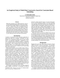 An Empirical Study of Multi-Point Constructive Search for Constraint-Based Scheduling J. Christopher Beck Department of Mechanical & Industrial Engineering University of Toronto 
