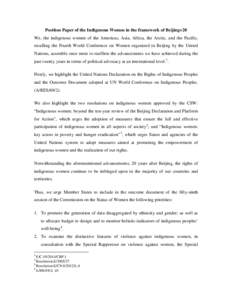 Position Paper of the Indigenous Women in the framework of Beijing+20 We, the indigenous women of the Americas, Asia, Africa, the Arctic, and the Pacific, recalling the Fourth World Conference on Women organized in Beiji