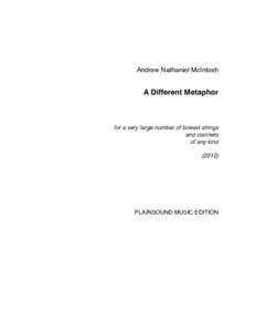 Andrew Nathaniel McIntosh  A Different Metaphor for a very large number of bowed strings and clarinets